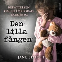 Den lilla fången : Berättelsen om en förlorad barndom - Jane Elliott