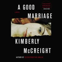 A Good Marriage: A Novel - Kimberly McCreight