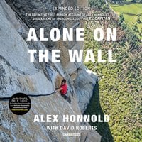 Alone on the Wall: Expanded Edition - Alex Honnold