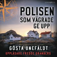 Polisen som vägrade ge upp - Gösta Unefäldt