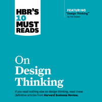 HBR's 10 Must Reads on Design Thinking - Harvard Business Review