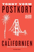 Postkort fra Californien: Erindringsroman - Tonny Vorm