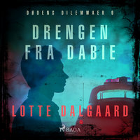 Dødens Dilemmaer 9 - Drengen fra Dabie - Lotte Dalgaard