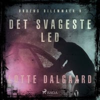 Dødens Dilemmaer 6 - Det svageste led - Lotte Dalgaard