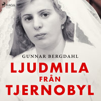 Ljudmila från Tjernobyl - Gunnar Bergdahl