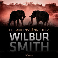 Elefantens sång del 2 - Wilbur Smith