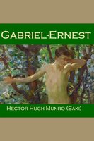 Gabriel-Ernest - Hector Hugh Munro, Saki