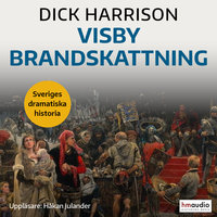 Visby brandskattning - Dick Harrison