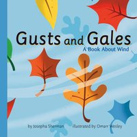 Gusts and Gales: A Book About Wind - Josepha Sherman