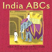 India ABCs: A Book About the People and Places of India - Marcie Aboff