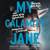 My Calamity Jane - Brodi Ashton, Jodi Meadows, Cynthia Hand