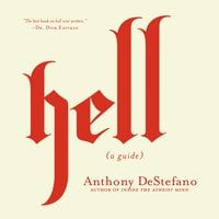 Hell: A Guide - Anthony DeStefano