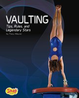 Vaulting: Tips, Rules, and Legendary Stars - Tracy Maurer