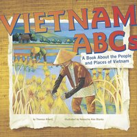 Vietnam ABCs: A Book About the People and Places of Vietnam - Theresa Alberti