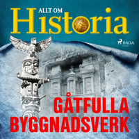 Gåtfulla byggnadsverk - Allt om Historia