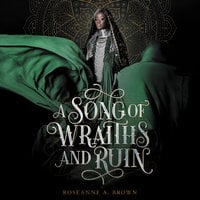 A Song of Wraiths and Ruin - Roseanne A. Brown