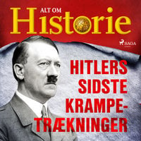 Hitlers sidste krampetrækninger - Alt Om Historie