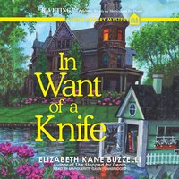 In Want of a Knife: A Little Library Mystery - Elizabeth Kane Buzzelli