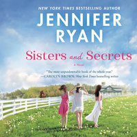 Sisters and Secrets: A Novel - Jennifer Ryan