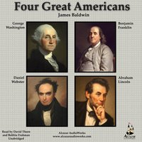 Four Great Americans: Washington, Franklin, Webster, Lincoln - James Baldwin