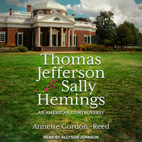 Thomas Jefferson and Sally Hemings: An American Controversy - Annette Gordon-Reed