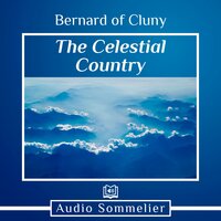 The Celestial Country - St. Bernard of Cluny, John Mason Neale