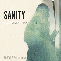 Sanity - Tobias Wolff