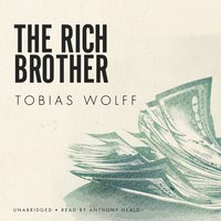 The Rich Brother - Tobias Wolff