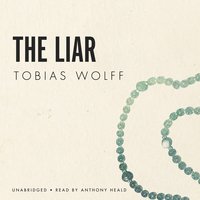 The Liar - Tobias Wolff