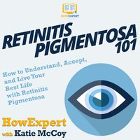 Retinitis Pigmentosa 101 - Katie McCoy, HowExpert