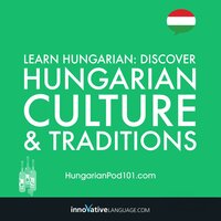 Learn Hungarian: Discover Hungarian Culture & Traditions - Innovative Language Learning