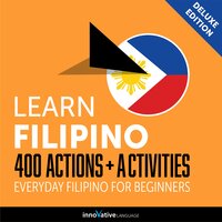 Everyday Filipino for Beginners: 400 Actions & Activities - Innovative Language Learning