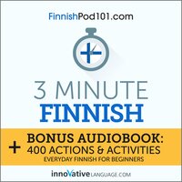 3-Minute Finnish: Everyday Finnish for Beginners - Innovative Language Learning