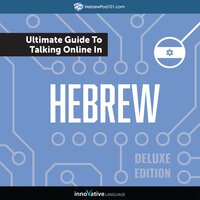 Learn Hebrew: The Ultimate Guide to Talking Online in Hebrew (Deluxe Edition) - Innovative Language Learning