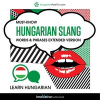 Learn Hungarian: Must-Know Hungarian Slang Words & Phrases (Extended Version) - Innovative Language Learning
