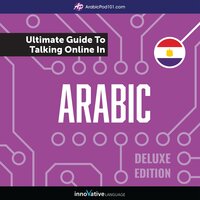 Learn Arabic: The Ultimate Guide to Talking Online in Arabic (Deluxe Edition) - Innovative Language Learning