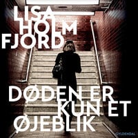 Døden er kun et øjeblik - Lisa Holmfjord