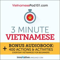 3-Minute Vietnamese: Everyday Vietnamese for Beginners - Innovative Language Learning