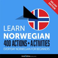 Everyday Norwegian for Beginners: 400 Actions & Activities - Innovative Language Learning