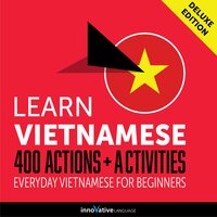 Everyday Vietnamese for Beginners: 400 Actions & Activities - Innovative Language Learning