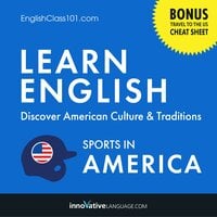 Learn English: Discover American Culture & Traditions (Sports in America) - Innovative Language Learning