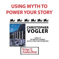Using Myth To Power Your Story - Christopher Vogler