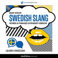 Learn Swedish: Must-Know Swedish Slang Words & Phrases (Extended Version) - Innovative Language Learning