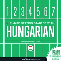 Ultimate Getting Started with Hungarian - Innovative Language Learning
