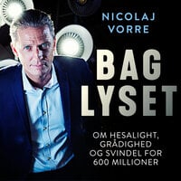 Bag lyset: Hesalight og Lars Nørholt. Afsløringen af en erhvervsskandale. - Nicolaj Vorre