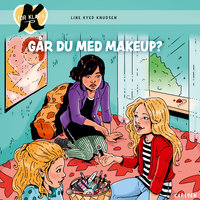 K for Klara (21) - Går du med makeup? - Line Kyed Knudsen