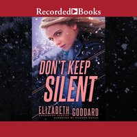 Don't Keep Silent - Elizabeth Goddard