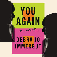You Again: A Novel - Debra Jo Immergut