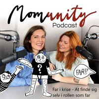 Momunity - Far i krise - at finde sig selv i rollen som far - Sara R. Hamann, Sine Christensen