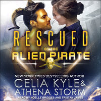 Rescued by the Alien Pirate - Athena Storm, Celia Kyle